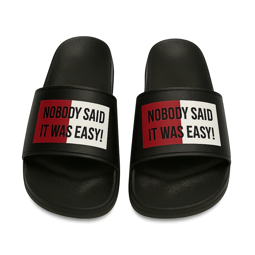 Slipper nobody said it was easy